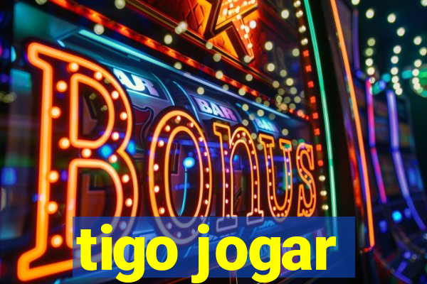 tigo jogar